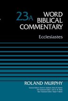 Word Biblical Commentary - Ecclesiastes, Volume 23A