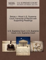 Retzer V. Wood U.S. Supreme Court Transcript of Record with Supporting Pleadings