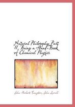 Natural Philosophy Part II, Being a Hand-Book of Chemical Physics