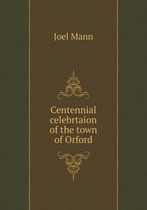 Centennial celebrtaion of the town of Orford