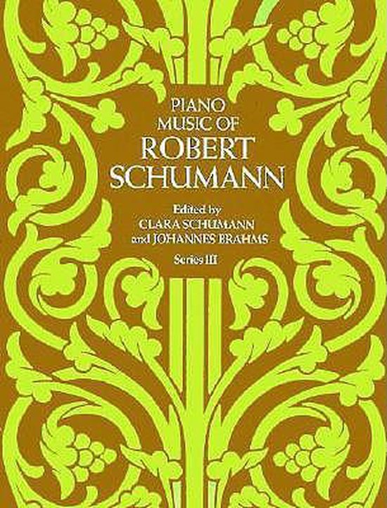 Couverture de livre avec le titre 'Piano Music of Robert Schumann', édité par Clara Schumann et Johannes Brahms, Série III, sur fond brun avec des motifs floraux verts.