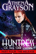 Huntress of the Star Empire 4 - The Release