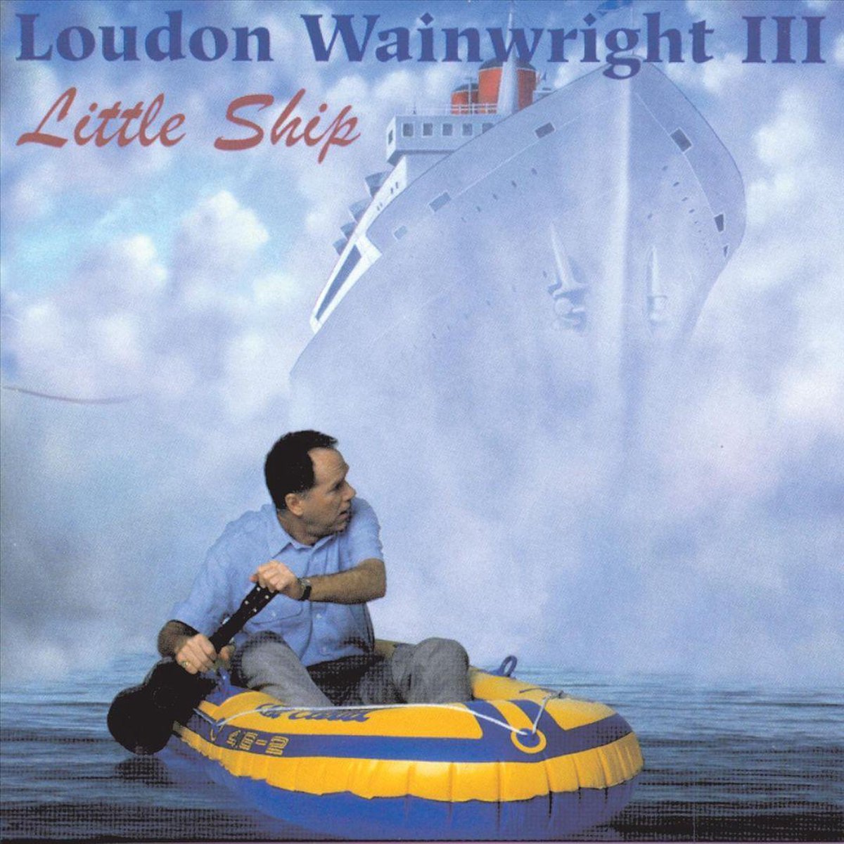 Little Ship - Loudon Wainwright Iii