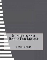 Minerals and Rocks For Bizzies