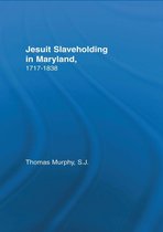 Studies in African American History and Culture - Jesuit Slaveholding in Maryland, 1717-1838