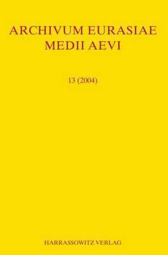 Archivum Eurasiae Medii Aevi 13 (2004)
