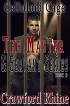 The Master & Servant Series 3 - Celluloid Cage