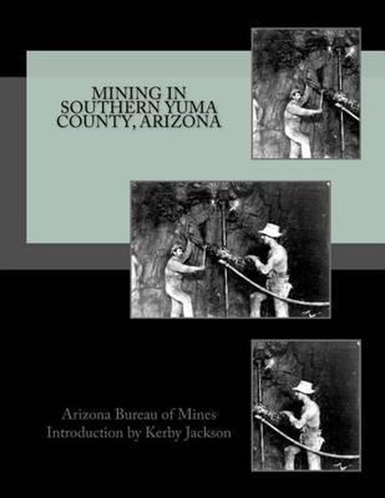 Mining in Southern Yuma County, Arizona 9781533493835 Arizona