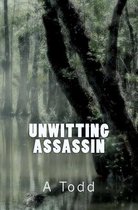Unwitting Assassin