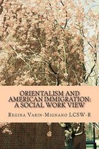 Orientalism and American Immigration