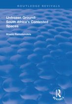Routledge Revivals - Unfrozen Ground: South Africa's Contested Spaces