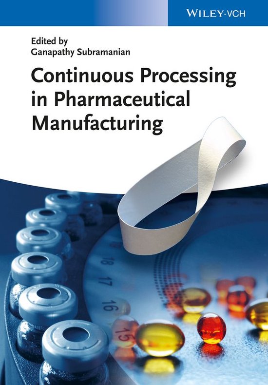 Continuous Processing in Pharmaceutical Manufacturing - cover