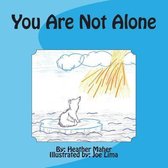 You Are Not Alone