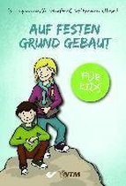 Auf festen Grund gebaut - für Kids