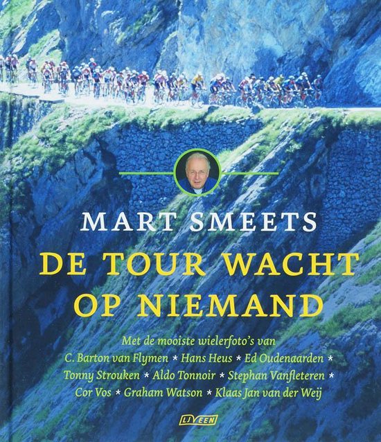 Boek cover De Tour Wacht Op Niemand van Mart Smeets (Hardcover)