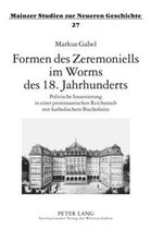 Formen des Zeremoniells im Worms des. 18. Jahrhunderts