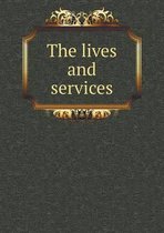 The lives and services