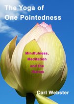 The Yoga of One Pointedness Mindfulness Meditation and the Jhanas