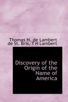 Discovery of the Origin of the Name of America