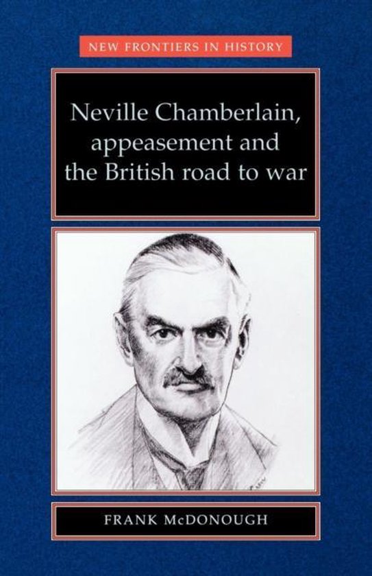 Boekomslag: "Neville Chamberlain, appeasement and the British road to war" met een potloodschets van Neville Chamberlain.