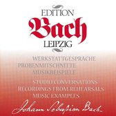 Bach Edition Leipzig: Workshop Discussions; Rehearsal Recordings; Music Examples