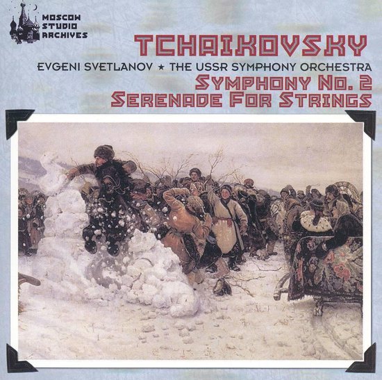 Tchaikovsky Symphony No. 2; Serenade for Strings, Evgeny Svetlanov