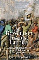 The Lewis Walpole Series in Eighteenth-Century Culture and History - Revolution Against Empire