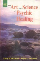 The Art and Science of Psychic Healing