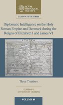 Diplomatic Intelligence on the Holy Roman Empire and Denmark During the Reigns of Elizabeth I and James VI