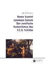 Homo homini summum bonum. Der zweifache Humanismus des F.C.S. Schiller