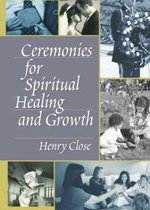Ceremonies for Spiritual Healing and Growth