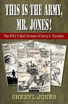 This is the Army, Mr. Jones!