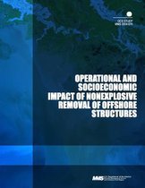 Operational and Socioeconomic Impact of Nonexplosive Removal of Offshore Structures