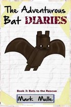 The Adventurous Bat Diaries (Book 3)