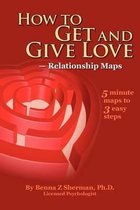 How to Get and Give Love