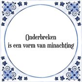 Tegeltje met Spreuk (Tegeltjeswijsheid): Onderbreken is een vorm van minachting + Kado verpakking & Plakhanger