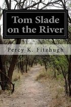 Tom Slade on the River