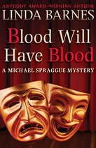 The Michael Spraggue Mysteries -  Blood Will Have Blood