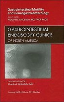 Gastrointestinal Motility and Neurogastroenterology, An Issue of Gastrointestinal Endoscopy Clinics