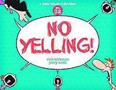 No Yelling!