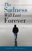 The Sadness Will Last Forever