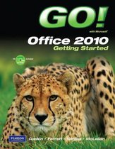 GO! with Microsoft Office 2010 Getting Started