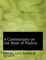 A Commentary on the Book of Psalms