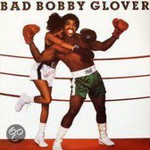 Bad Bobby Glover
