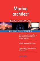 Marine Architect Red-Hot Career Guide; 2534 Real Interview Questions