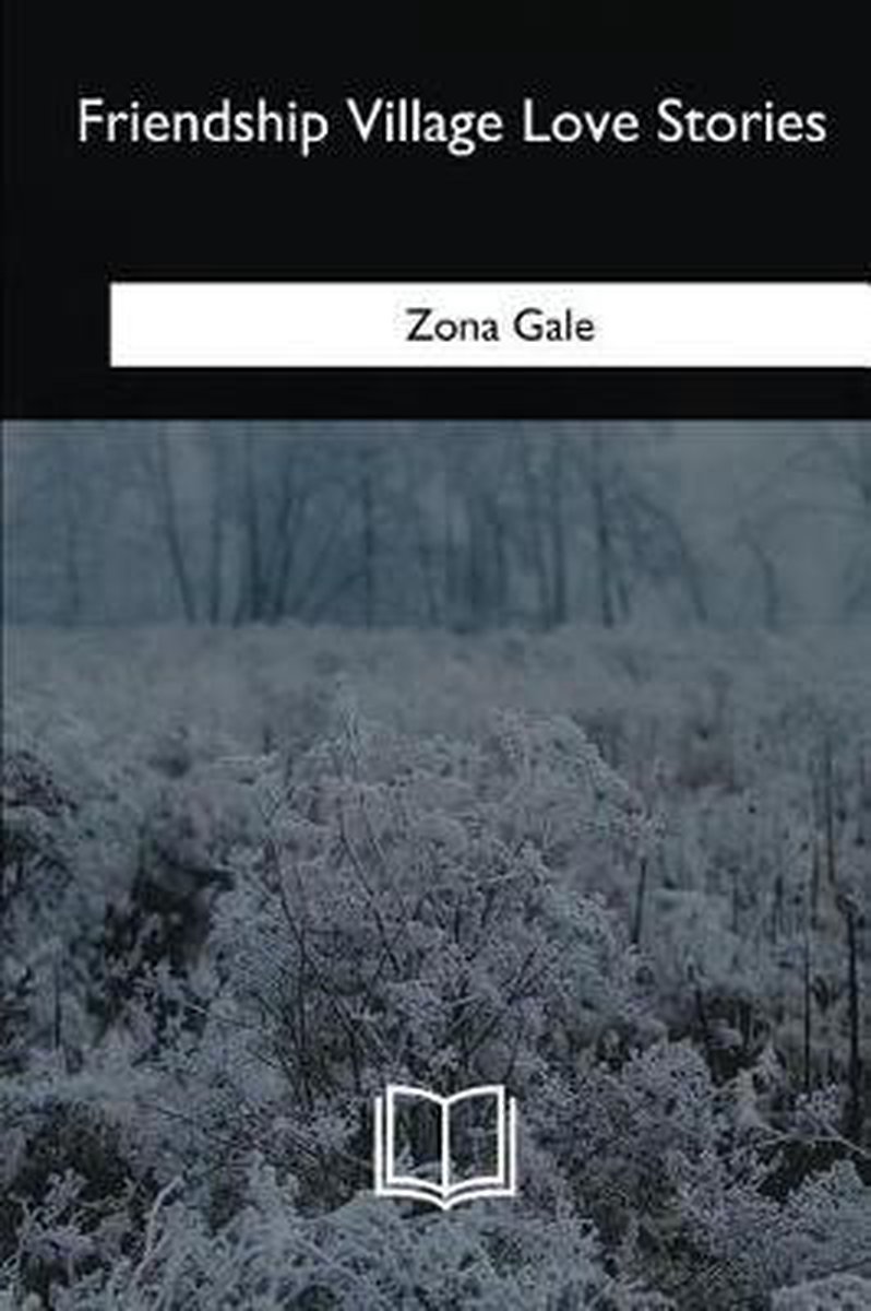Friendship Village Love Stories van Zona Gale