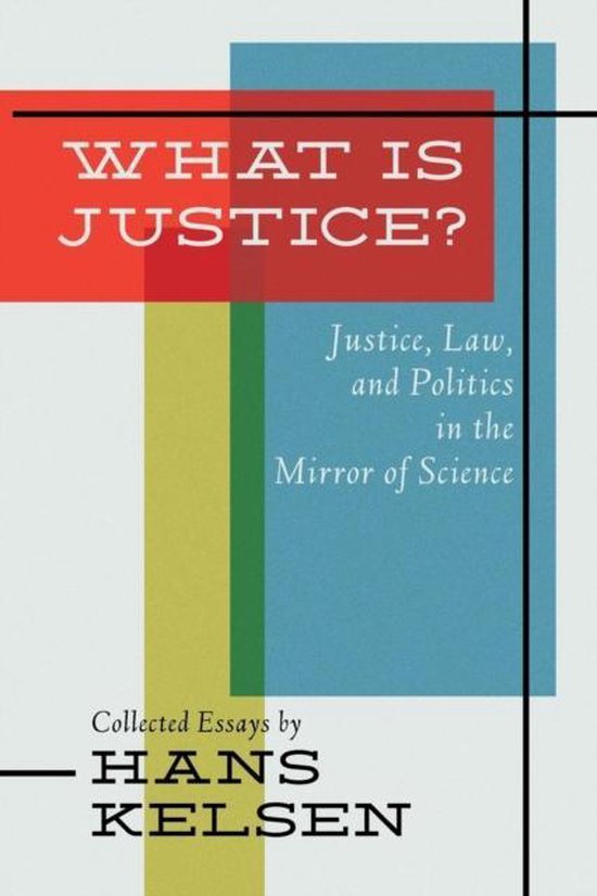 What Is Justice? Justice, Law and Politics in the Mirror of  ... - cover
