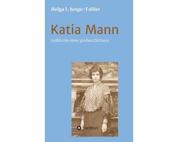 Katia Mann - Gefährtin eines grossen Dichters
