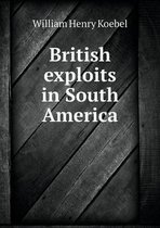 British exploits in South America