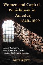 Women and Capital Punishment in America 1840-1899